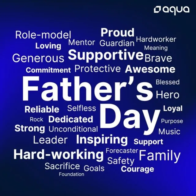 Happy Father’s Day! We asked our Aqua team to share the first word that comes to mind when they think of their dads. 🌟 

At Aqua, we’re proud to support our employees in their journey through fatherhood and recognize the importance of family and work-life balance! 
Our Aquarian dads are some of our top talent who helps us build a strong & resilient workforce.
 
Here’s to all the incredible fathers within our organization and beyond. Thank you for all that you do, both at home and in the office. 

🎉💙 Tag a hard-working dad in the comments below 👇