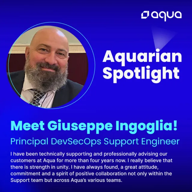 👋 Meet Giuseppe Ingoglia!

Learn about Giuseppe's role in providing top-notch support to our customers, what makes him proud to be part of the Aqua family, and how he enjoys his time outside of work.

Swipe ➡️ to learn more!

#AquarianSpotlight #AquaSecTeam